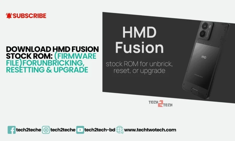Download HMD Fusion stock ROM (firmware file) for unbricking, resetting, and upgrade(techtwotech.com)